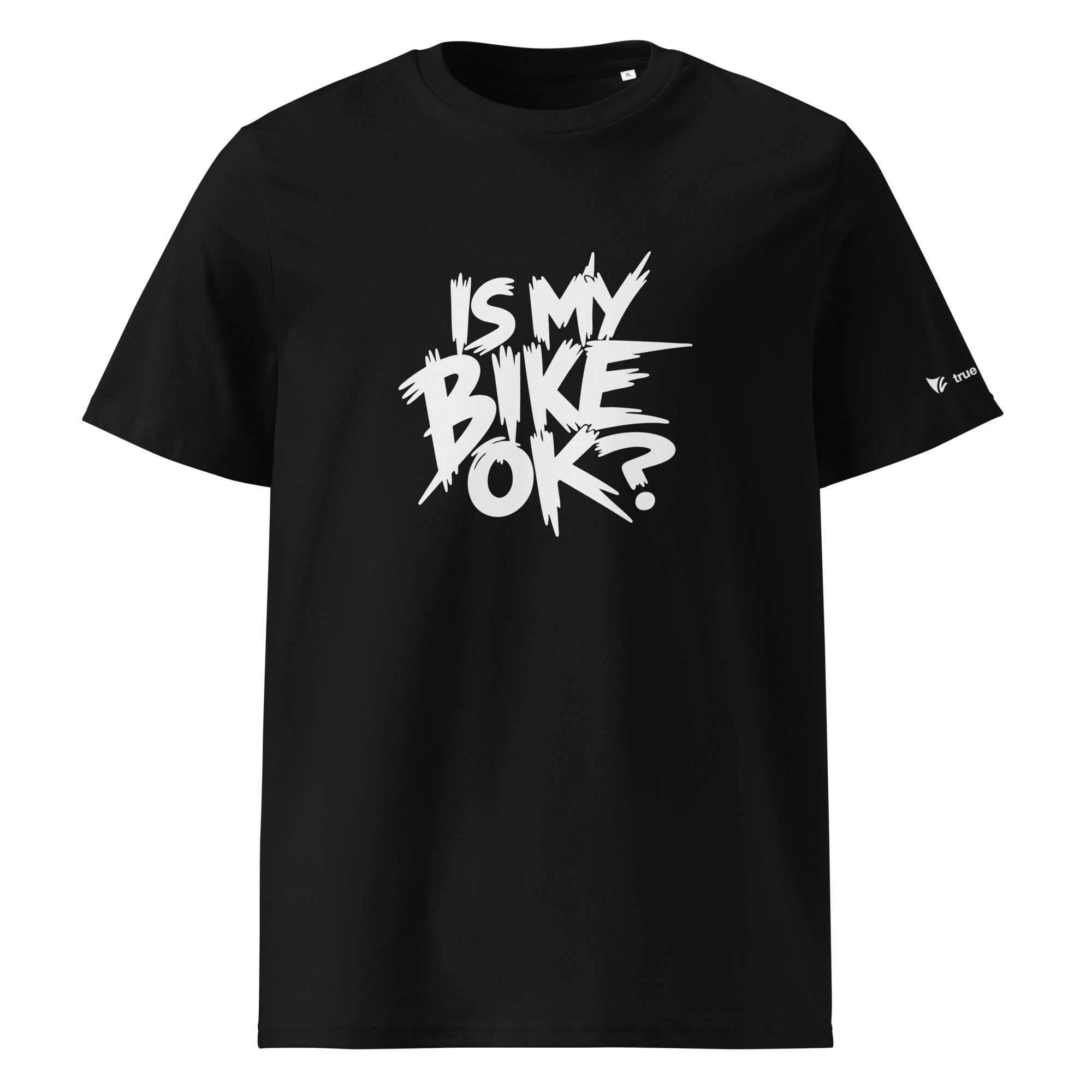 Is My Bike OK? Organic Cotton T-Shirt